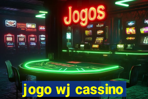 jogo wj cassino